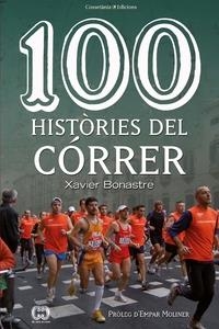 100 HISTÒRIES DEL CÓRRER | 9788490348055 | BONASTRE, XAVIER | Llibreria L'Altell - Llibreria Online de Banyoles | Comprar llibres en català i castellà online - Llibreria de Girona