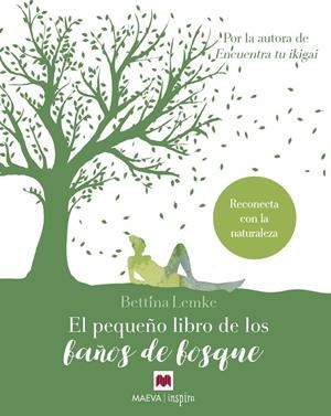 PEQUEÑO LIBRO DE LOS BAÑOS DE BOSQUE, EL | 9788417108960 | LEMKE, BETTINA | Llibreria L'Altell - Llibreria Online de Banyoles | Comprar llibres en català i castellà online - Llibreria de Girona