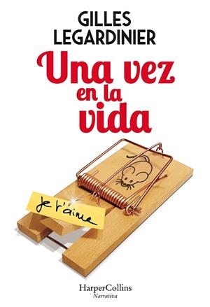 UNA VEZ EN LA VIDA | 9788491393474 | LEGARDINIER, GILLES | Llibreria L'Altell - Llibreria Online de Banyoles | Comprar llibres en català i castellà online - Llibreria de Girona