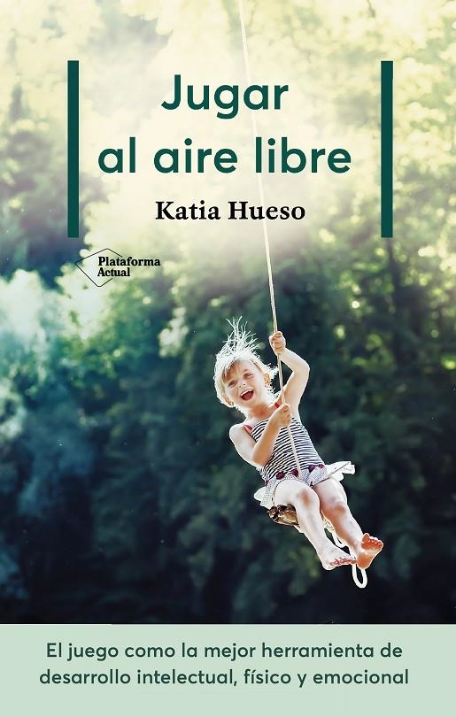 JUGAR AL AIRE LIBRE | 9788417622336 | HUESO, KATIA | Llibreria L'Altell - Llibreria Online de Banyoles | Comprar llibres en català i castellà online - Llibreria de Girona