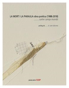 MORT I LA PARAULA. OBRA POÈTICA (1988-2018), LA | 9788494845284 | CAMPS MUNDÓ, CARLES | Llibreria L'Altell - Llibreria Online de Banyoles | Comprar llibres en català i castellà online - Llibreria de Girona