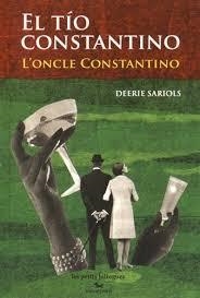 TÍO CONSTANTINO/L'ONCLE CONSTANTINO, EL | 9782954497983 | SARIOLS, DEERIE | Llibreria L'Altell - Llibreria Online de Banyoles | Comprar llibres en català i castellà online - Llibreria de Girona
