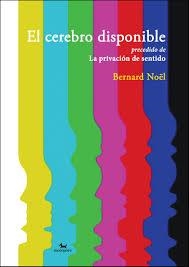 EL CEREBRO DISPONIBLE | 9788494510854 | NOËL, BERNARD | Llibreria L'Altell - Llibreria Online de Banyoles | Comprar llibres en català i castellà online - Llibreria de Girona