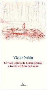VIAJE SECRETO DE ELIDAN MARAU A TRAVÉS DEL MAR DE LECHE, EL | 9788494510809 | NUBLA NUBLA, VÍCTOR | Llibreria L'Altell - Llibreria Online de Banyoles | Comprar llibres en català i castellà online - Llibreria de Girona