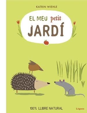 MEU PETIT JARDÍ, EL | 9788494925702 | WIEHLE, KATRIN | Llibreria L'Altell - Llibreria Online de Banyoles | Comprar llibres en català i castellà online - Llibreria de Girona