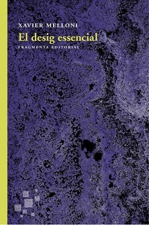 DESIG ESSENCIAL, EL | 9788415518976 | MELLONI RIBAS, XAVIER | Llibreria Online de Banyoles | Comprar llibres en català i castellà online