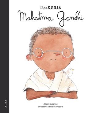 PETIT & GRAN MAHATMA GANDHI | 9788490655238 | SÁNCHEZ VEGARA, Mª ISABEL | Llibreria Online de Banyoles | Comprar llibres en català i castellà online
