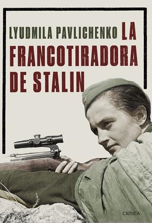 FRANCOTIRADORA DE STALIN, LA | 9788491990772 | PAVLICHENKO, LIUDMILA | Llibreria L'Altell - Llibreria Online de Banyoles | Comprar llibres en català i castellà online - Llibreria de Girona