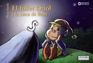 FOLLET ORIOL I LA CUCA DE LLUM, EL | 9788448947859 | SARDÀ, ÒSCAR | Llibreria Online de Banyoles | Comprar llibres en català i castellà online