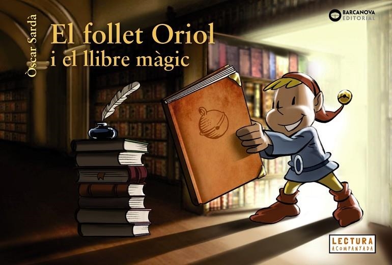 FOLLET ORIOL I EL LLIBRE MÀGIC, EL | 9788448947576 | SARDÀ, ÒSCAR | Llibreria L'Altell - Llibreria Online de Banyoles | Comprar llibres en català i castellà online - Llibreria de Girona
