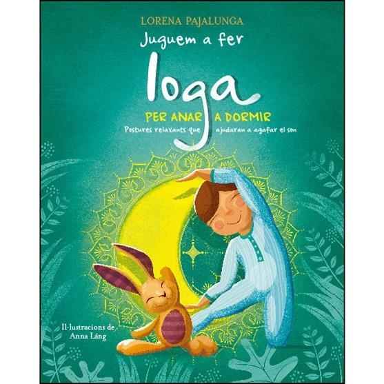 JUGUEM A FER IOGA PER ANAR A DORMIR (VVKIDS) | 9788468257280 | LORENA PAJALUNGA | Llibreria L'Altell - Llibreria Online de Banyoles | Comprar llibres en català i castellà online - Llibreria de Girona