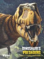 DINOSAURES PREDADORS (VVKIDS) | 9788468255262 | GIUSEPPE BRILLANTE; ANNA CESSA | Llibreria L'Altell - Llibreria Online de Banyoles | Comprar llibres en català i castellà online - Llibreria de Girona