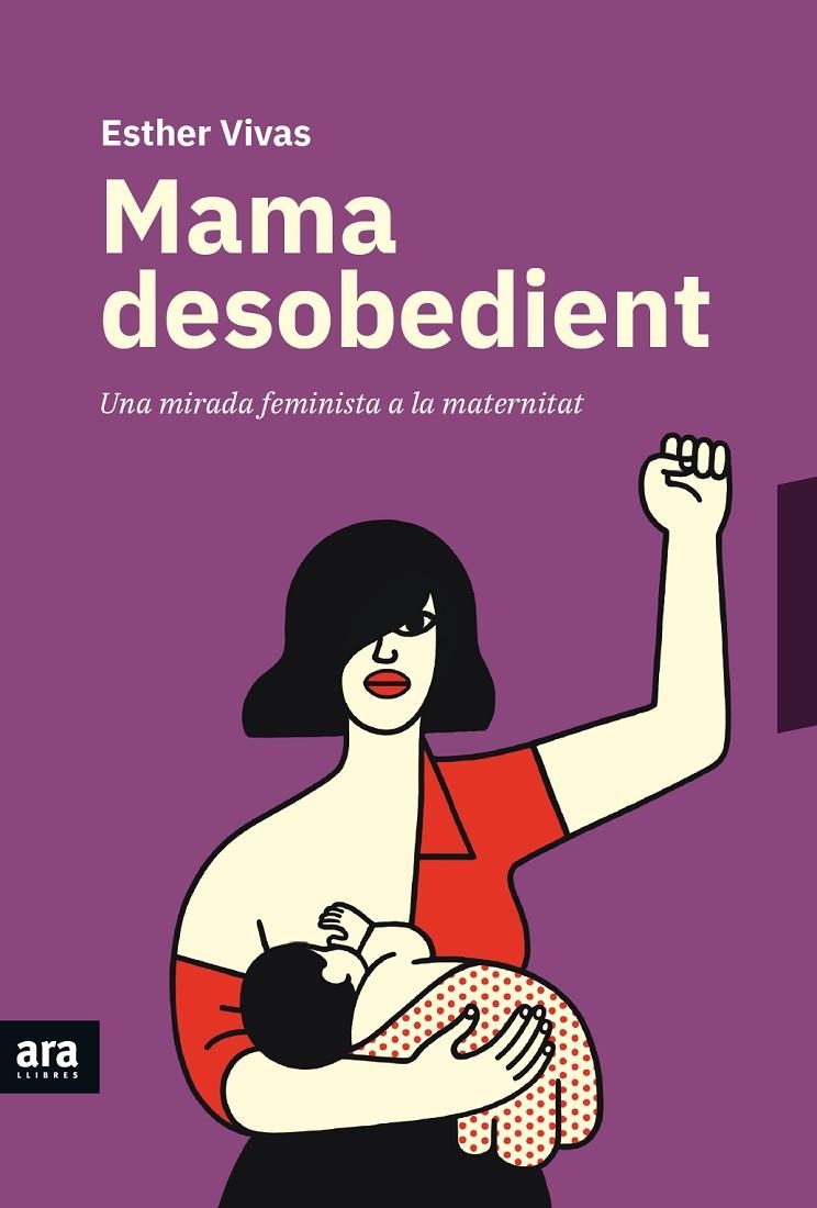 MAMA DESOBEDIENT | 9788416915873 | VIVAS I ESTEVE, ESTHER | Llibreria L'Altell - Llibreria Online de Banyoles | Comprar llibres en català i castellà online - Llibreria de Girona