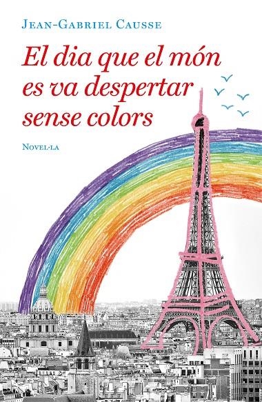 EL DIA QUE EL MÓN ES VA DESPERTAR SENSE COLORS | 9788417444723 | CAUSSE, JEAN-GABRIEL | Llibreria L'Altell - Llibreria Online de Banyoles | Comprar llibres en català i castellà online - Llibreria de Girona