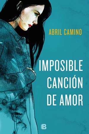 IMPOSIBLE CANCIÓN DE AMOR | 9788466665650 | CAMINO, ABRIL | Llibreria Online de Banyoles | Comprar llibres en català i castellà online