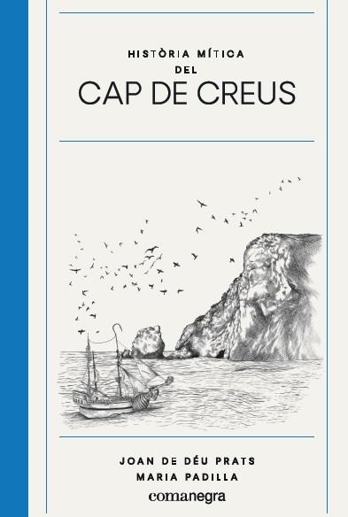 HISTÒRIA MÍTICA DEL CAP DE CREUS | 9788417188825 | PRATS PIJOAN, JOAN DE DÉU/PADILLA CLIMENT, MARIA | Llibreria L'Altell - Llibreria Online de Banyoles | Comprar llibres en català i castellà online - Llibreria de Girona