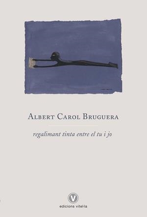 REGALIMANT TINTA ENTRE EL TU I EL JO | 9788412001709 | BRUGUERA, ALBERT CAROL | Llibreria Online de Banyoles | Comprar llibres en català i castellà online