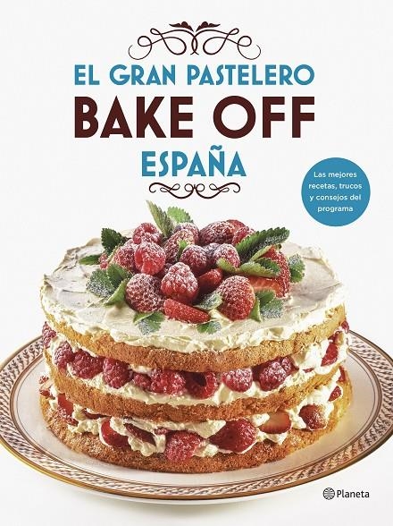 EL GRAN PASTELERO. BAKE OFF ESPAÑA | 9788408201540 | MEDIASET ESPAÑA COMUNICACIÓN | Llibreria L'Altell - Llibreria Online de Banyoles | Comprar llibres en català i castellà online - Llibreria de Girona