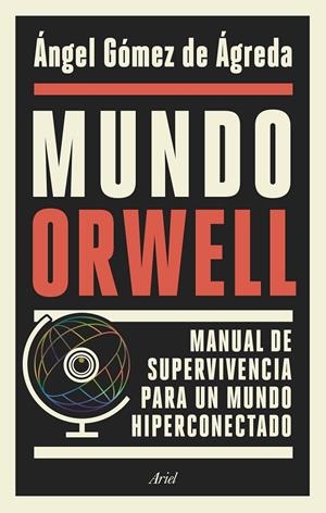 MUNDO ORWELL | 9788434429789 | GÓMEZ DE ÁGREDA, ÁNGEL | Llibreria Online de Banyoles | Comprar llibres en català i castellà online