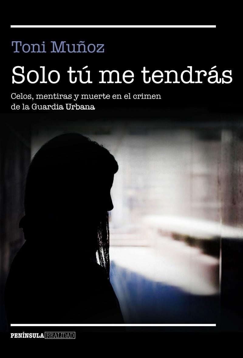 SOLO TÚ ME TENDRÁS | 9788499427911 | MUÑOZ, TONI | Llibreria L'Altell - Llibreria Online de Banyoles | Comprar llibres en català i castellà online - Llibreria de Girona
