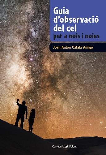 GUIA D'OBSERVACIÓ DEL CEL PER A NOIS I NOIES | 9788490348130 | CATALÀ AMIGÓ, JOAN ANTON | Llibreria L'Altell - Llibreria Online de Banyoles | Comprar llibres en català i castellà online - Llibreria de Girona