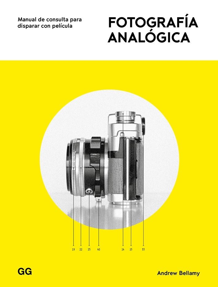 FOTOGRAFÍA ANALÓGICA | 9788425231742 | BELLAMY, ANDREW | Llibreria L'Altell - Llibreria Online de Banyoles | Comprar llibres en català i castellà online - Llibreria de Girona