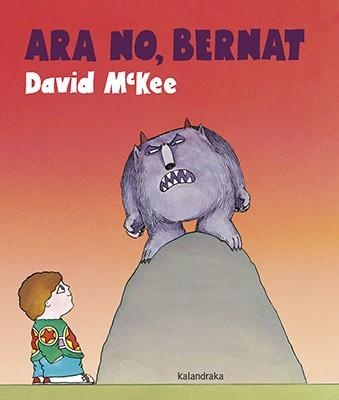 ARA NO, BERNAT | 9788416804641 | MCKEE, DAVID | Llibreria L'Altell - Llibreria Online de Banyoles | Comprar llibres en català i castellà online - Llibreria de Girona