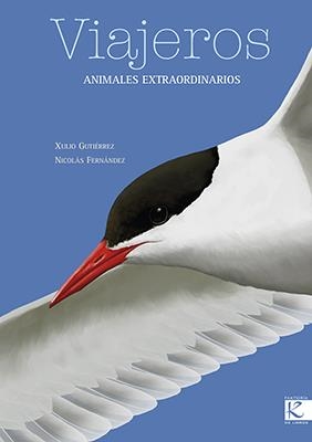 VIAJEROS. ANIMALES EXTRAORDINARIOS | 9788416721399 | GUTIÉRREZ, XULIO | Llibreria L'Altell - Llibreria Online de Banyoles | Comprar llibres en català i castellà online - Llibreria de Girona
