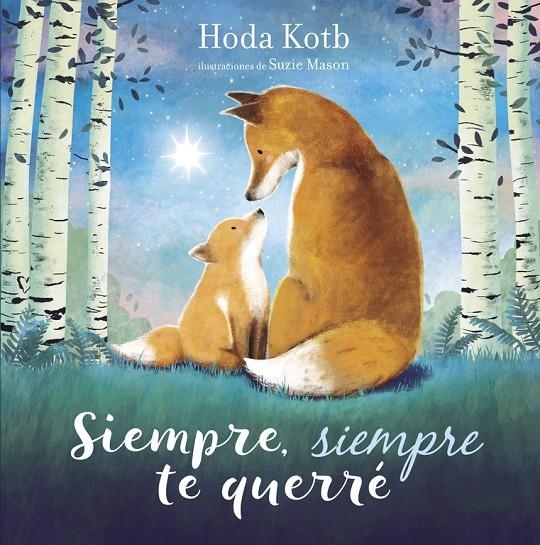 SIEMPRE, SIEMPRE TE QUERRÉ | 9788448852061 | KOTB, HODA/MASON, SUZIE | Llibreria Online de Banyoles | Comprar llibres en català i castellà online