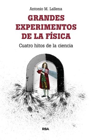 GRANDES EXPERIMENTOS DE LA FISICA | 9788491874317 | LLALLENA ROJO, ANTONIO | Llibreria L'Altell - Llibreria Online de Banyoles | Comprar llibres en català i castellà online - Llibreria de Girona