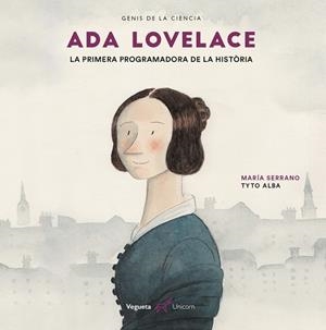 ADA LOVELACE. LA PRIMERA PROGRAMADORA DE LA HISTÒRIA | 9788417137250 | SERRANO, MARÍA | Llibreria L'Altell - Llibreria Online de Banyoles | Comprar llibres en català i castellà online - Llibreria de Girona