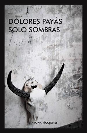 SOLO SOMBRAS | 9788417181765 | PAYÑÁS, DOLORES | Llibreria L'Altell - Llibreria Online de Banyoles | Comprar llibres en català i castellà online - Llibreria de Girona