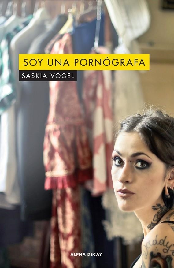 SOY UNA PORNOGRAFA | 9788494958144 | VOGEL,SASKIA | Llibreria L'Altell - Llibreria Online de Banyoles | Comprar llibres en català i castellà online - Llibreria de Girona