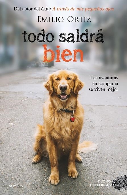 TODO SALDRÁ BIEN | 9788417128074 | ORTIZ PULIDO, EMILIO | Llibreria L'Altell - Llibreria Online de Banyoles | Comprar llibres en català i castellà online - Llibreria de Girona