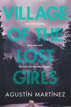 VILLAGE OF LOST GIRLS | 9781786488411 | AGUSTIN MARTINEZ | Llibreria L'Altell - Llibreria Online de Banyoles | Comprar llibres en català i castellà online - Llibreria de Girona