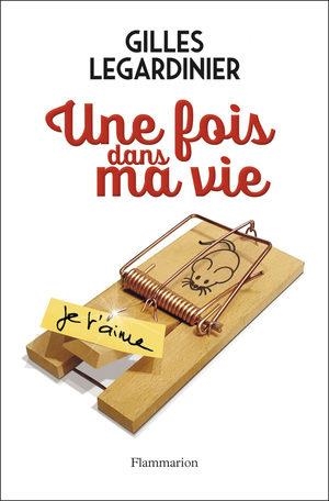 UNE FOIS DANS MA VIE | 9782290155219 | GILLES LEGARDINIER | Llibreria Online de Banyoles | Comprar llibres en català i castellà online