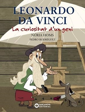 LEONARDO DA VINCI. LA CURIOSITAT D'UN GENI. | 9788448947743 | HOMS, NÚRIA | Llibreria L'Altell - Llibreria Online de Banyoles | Comprar llibres en català i castellà online - Llibreria de Girona