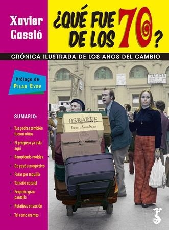 QUÉ FUE DE LOS 70? | 9788417241377 | CASSIÓ, XAVIER | Llibreria L'Altell - Llibreria Online de Banyoles | Comprar llibres en català i castellà online - Llibreria de Girona