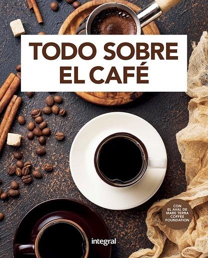 TODO SOBRE EL CAFÉ | 9788491181668 | AAVV | Llibreria L'Altell - Llibreria Online de Banyoles | Comprar llibres en català i castellà online - Llibreria de Girona