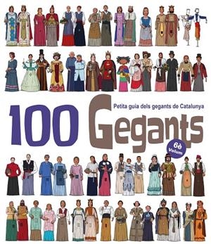 100 GEGANTS. VOLUM 6. PETITA GUIA DELS GEGANTS DE CATALUNYA | 9788417000967 | GARRIDO RAMOS, AITOR/JUANOLO | Llibreria Online de Banyoles | Comprar llibres en català i castellà online