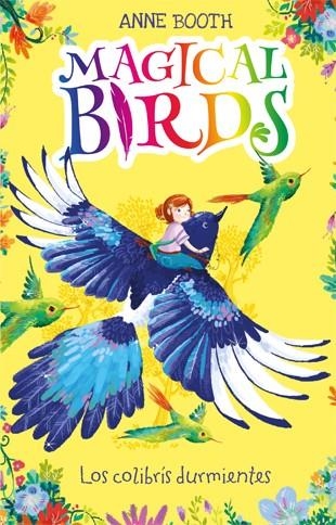 MAGICAL BIRDS 1. LOS COLIBRÍS DURMIENTES | 9788424663858 | BOOTH, ANNE | Llibreria L'Altell - Llibreria Online de Banyoles | Comprar llibres en català i castellà online - Llibreria de Girona