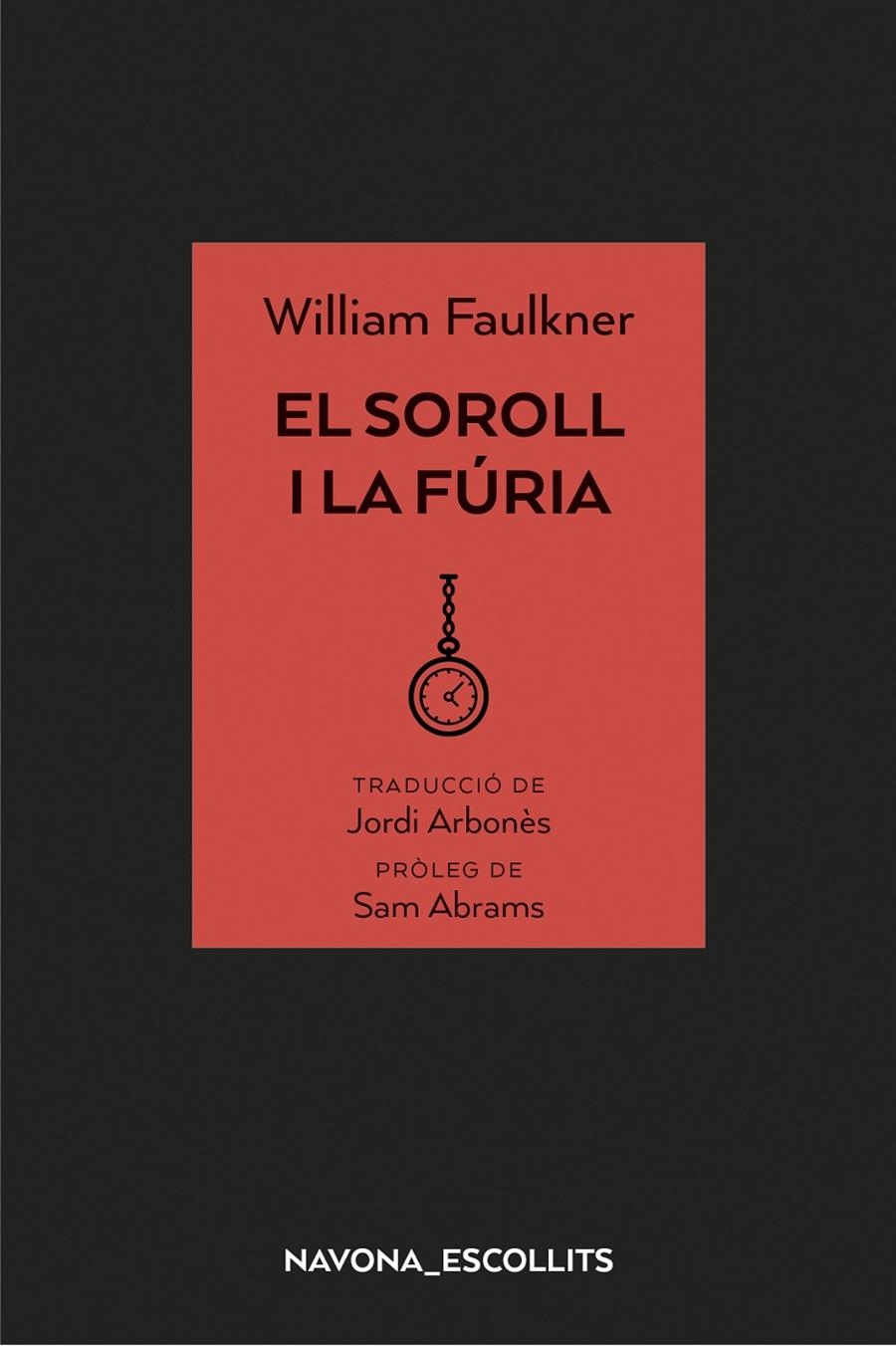 EL SOROLL I LA FÚRIA | 9788417181758 | FAULKNER, WILLIAM | Llibreria L'Altell - Llibreria Online de Banyoles | Comprar llibres en català i castellà online - Llibreria de Girona