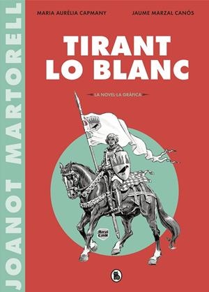 TIRANT LO BLANC (LA NOVEL·LA GRÀFICA) | 9788402422071 | MARTORELL, JOANOT/CAPMANY, MARIA AURÈLIA | Llibreria L'Altell - Llibreria Online de Banyoles | Comprar llibres en català i castellà online - Llibreria de Girona