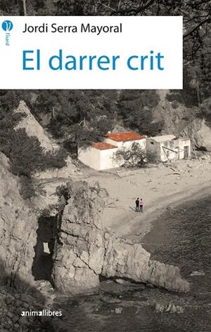 EL DARRER CRIT | 9788417599157 | SERRA MAYORAL, JORDI | Llibreria L'Altell - Llibreria Online de Banyoles | Comprar llibres en català i castellà online - Llibreria de Girona