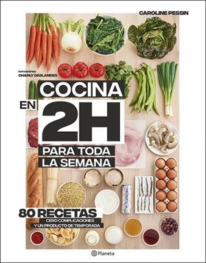 COCINA EN 2 HORAS PARA TODA LA SEMANA | 9788408205371 | PESSIN, CAROLINE | Llibreria L'Altell - Llibreria Online de Banyoles | Comprar llibres en català i castellà online - Llibreria de Girona