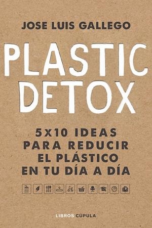 PLASTIC DETOX | 9788448025533 | GALLEGO, JOSÉ LUIS | Llibreria L'Altell - Llibreria Online de Banyoles | Comprar llibres en català i castellà online - Llibreria de Girona