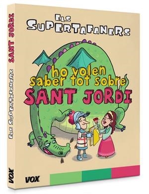 ELS SUPERTAFANERS HO VOLEN SABER TOT SOBRE SANT JORDI | 9788499743042 | VOX EDITORIAL | Llibreria L'Altell - Llibreria Online de Banyoles | Comprar llibres en català i castellà online - Llibreria de Girona