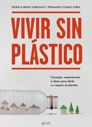VIVIR SIN PLÁSTICO | 9788408206026 | REINA TORESANO, PATRICIA/GÓMEZ SORIA, FERNANDO | Llibreria L'Altell - Llibreria Online de Banyoles | Comprar llibres en català i castellà online - Llibreria de Girona