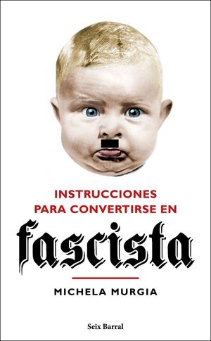 INSTRUCCIONES PARA CONVERTIRSE EN FASCISTA | 9788432235023 | MURGIA, MICHELA | Llibreria L'Altell - Llibreria Online de Banyoles | Comprar llibres en català i castellà online - Llibreria de Girona