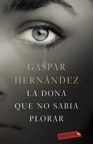 LA DONA QUE NO SABIA PLORAR | 9788417420543 | HERNÁNDEZ, GASPAR | Llibreria Online de Banyoles | Comprar llibres en català i castellà online